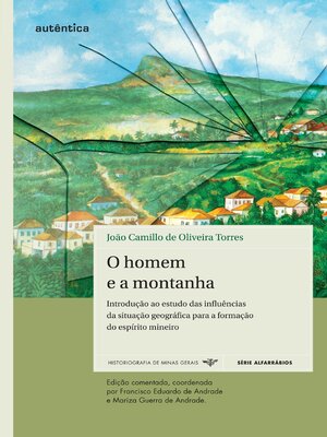 cover image of O homem e a montanha--Introdução ao estudo das influências da situação geográfica para a formação do espírito mineiro